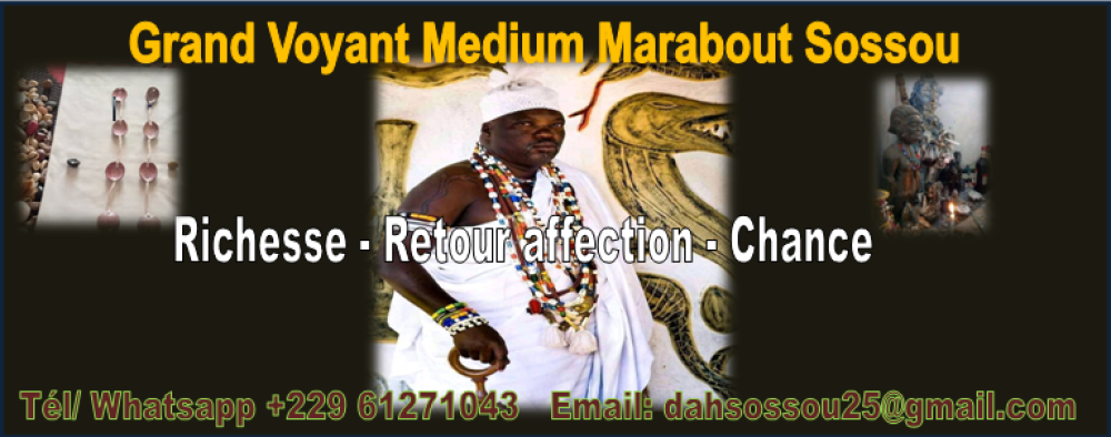  Faire revenir son homme -Medium Voyant Marabout Dah Sossou Tel/whatsapps +229 61271043